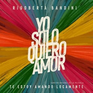 Rigoberta-Bandini-Yo-solo-quiero-amor