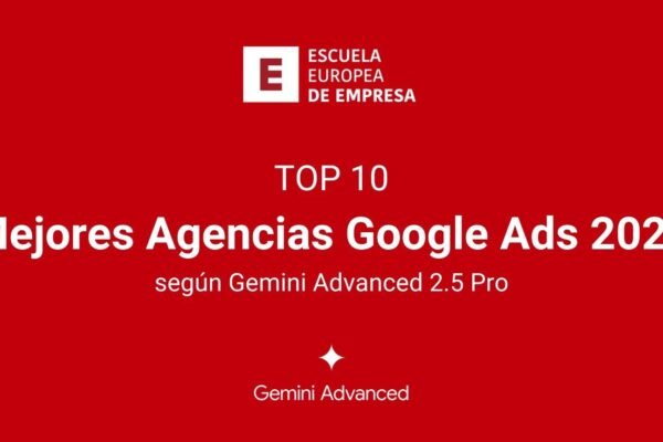 Las mejores agencias de Google Ads en España según Gemini Advanced 2.5 Pro google_ads